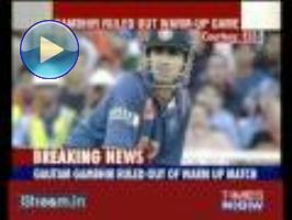Champions Trophy: Gambhir ruled out of warm up game